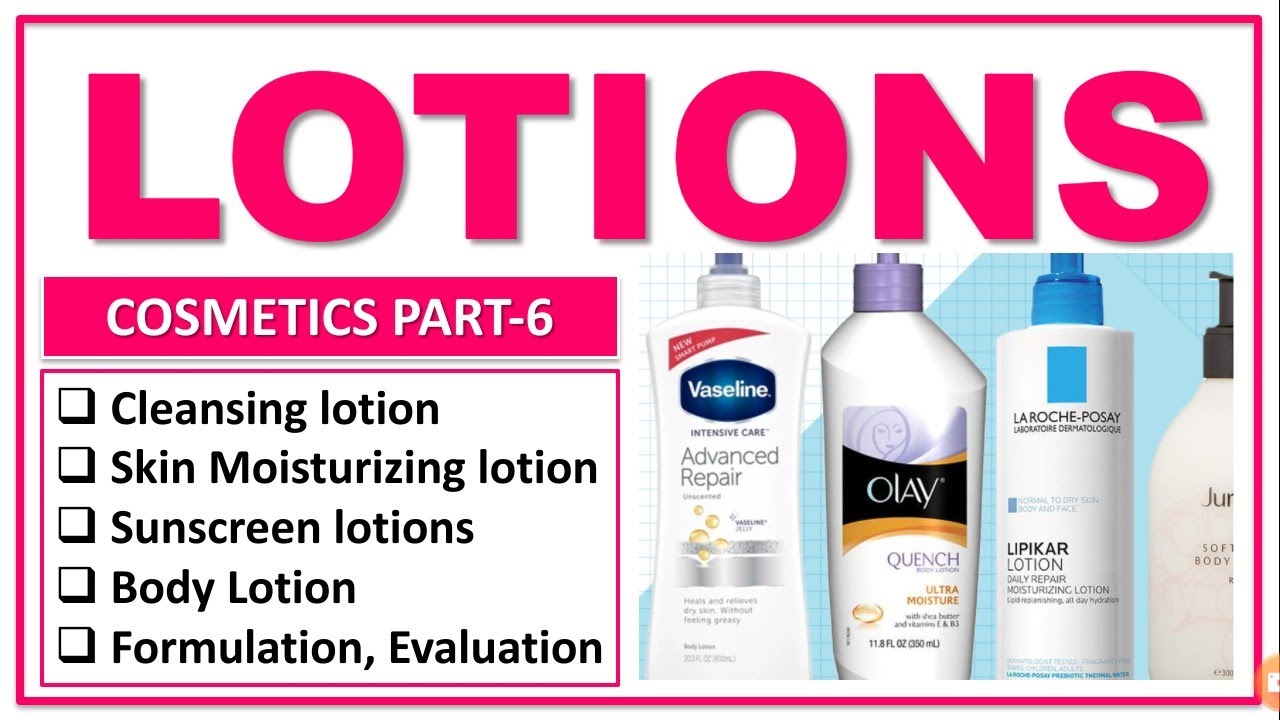 COSMETICS PART 6 LOTIONS TYPES INGREDIENTS PREPARATION COSMETICS PART 6 LOTIONS TYPES INGREDIENTS PREPARATION