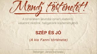 Mondj Történetet - Szép És Jó - A Kis Fanni Története