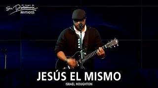 Video thumbnail of "Israel Houghton - Jesús El Mismo (Jesus The Same) - El Lugar De Su Presencia"