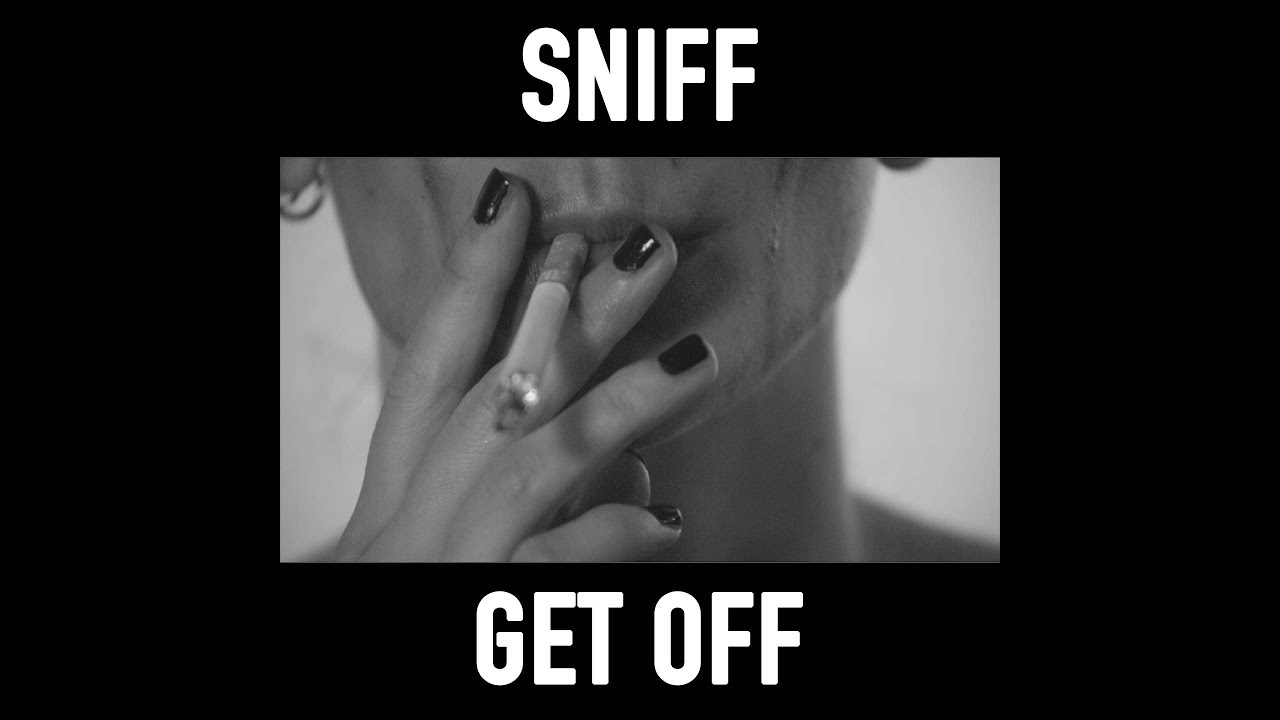 SNIFF - Get Off