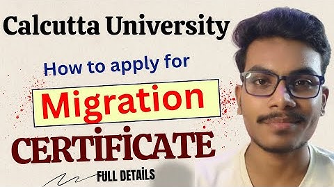 How to apply for Migration Certificate in Calcutta University 