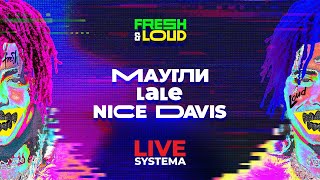 Fresh&amp;Loud. Маугли, Nice Davis и Lale