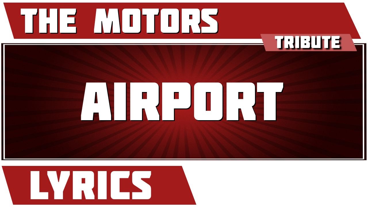 Airport The Motors tribute Lyrics YouTube