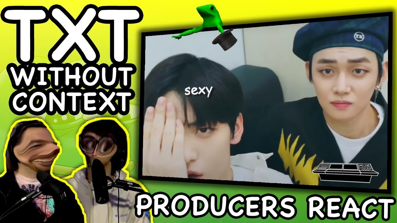 PRODUCERS REACT [ARCHIVE] - TXT without context Reaction
