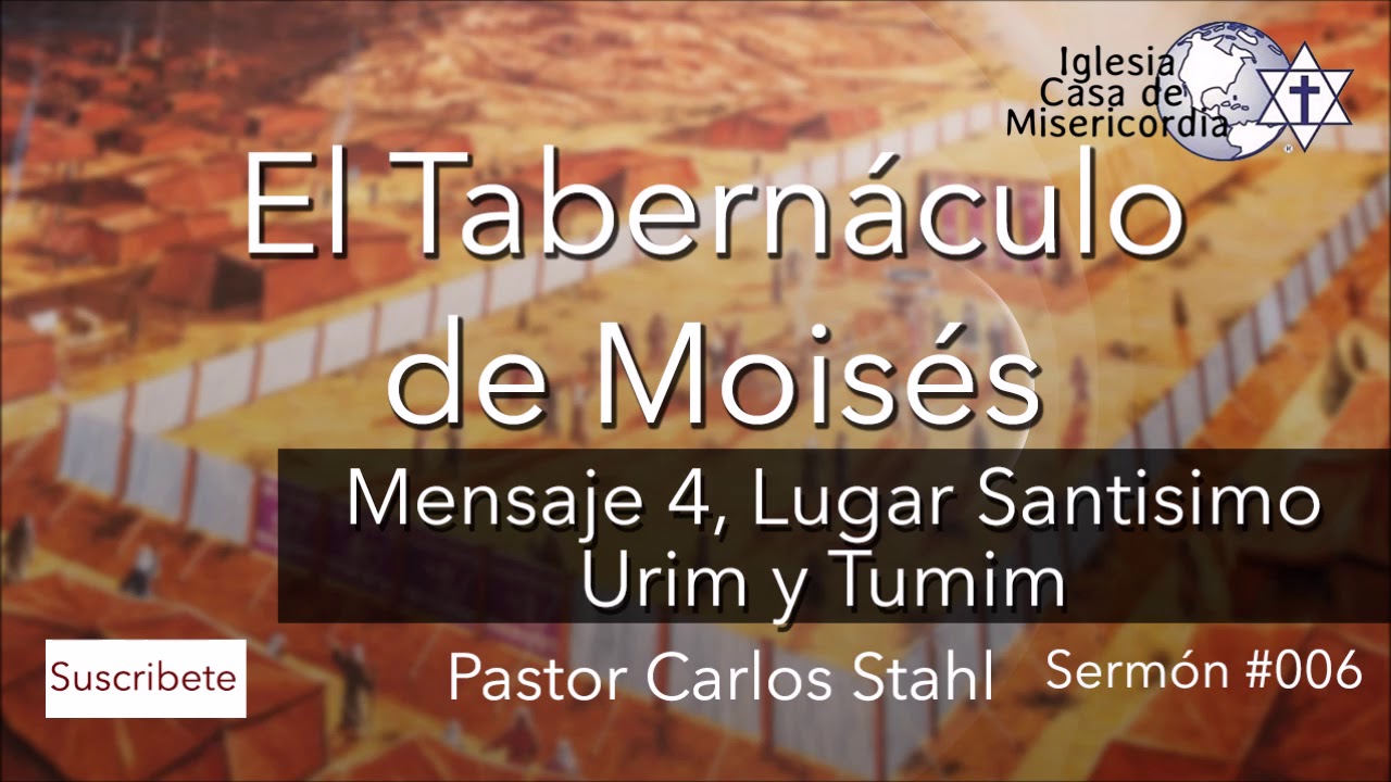 El Tabernaculo de Moises, mensaje 4, El lugar Santísimo, Urim y Tumim - Sermón 006,