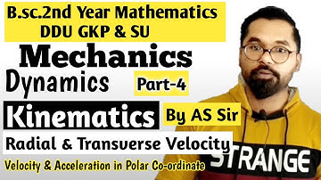 Radial & Transverse Velocity | Kinematics | B.sc.2nd Year Math | ddu GKp & SU | Part-4 | @AS TEACH