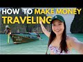 HOW I MAKE MONEY WHILE TRAVELING (Top 4 Ways)