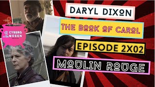 Daryl Dixon The Book of Carol: Episode 2x02: Moulin Rouge