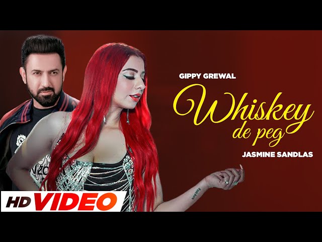 Whiskey De Peg (HD Video)- Gippy Grewal| Jasmine Sandlas | Sargun Mehta | Roopi Gill | New Song 2024 class=