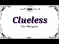 Clueless - Sam Mangubat ( LYRICS )