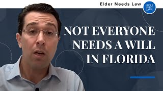 Not Everyone Needs a Will in Florida