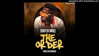 Shatta Wale – The Order (Prod By Da Maker)