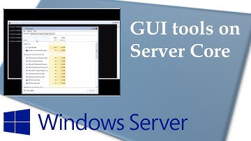 GUI tools included in Windows Server 1709 (Server Core)