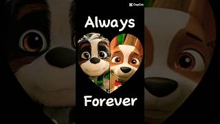 💚💙Always Forever!💚❤️ (PAW Patrol short edit)