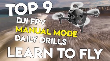 DJI FPV Manual Mode | Top 9 Drills So You Can LEARN TO FLY Acro Flight Quickly!