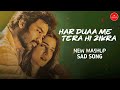 Har Dua Mein Tera Hi Zikra 💔 | New Mashup Sad Song 2025 | Heart Touching | New Hindi Song 