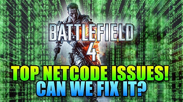 Battlefield 4 Netcode Bugs - Can We Fix Them?