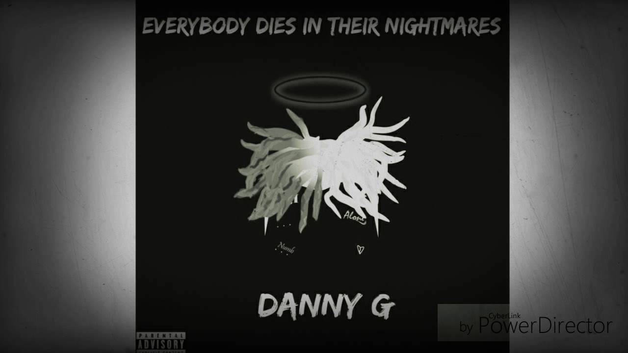 Everybody Dies In Their Nightmares Danny G Full Song - everybody dies in their nightmares roblox id 2019