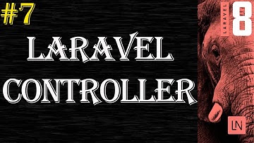 #7. Laravel Controller | What is Controller | Laravel Tutorial | Laravel 8