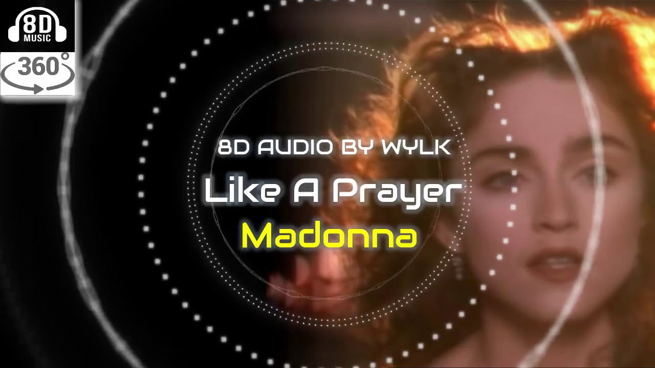 Madonna - Like A Prayer [8D SOUND and REMIX] | Use Headphones