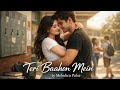 Teri Baahon Mein – Melodica Pulse | Soulful Romance Song 2026 | Heart-Melting Love Anthem