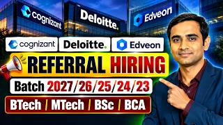 Cognizant , Deloitte & Edveon Referral Hiring | Batch 2027-2023 | Btech/Mtech/Bsc/Bca