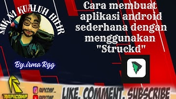 TUTORIAL LENGKAP CARA MEMBUAT APLIKASI ANDROID DARI APLIKASI STRUCKD BY.IRMA RAJA GUK GUK LABURA