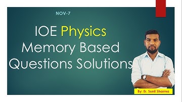 PHYSICS IOE Memory based Question and solutions By Er. Sunil Sharma Sir