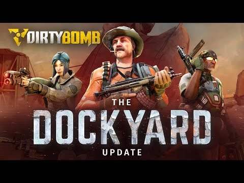 NEW MAP | Dirty Bomb: The Dockyard Update