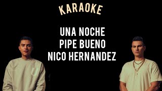 Una Noche Pipe Bueno ft Nico Hernández Karaoke