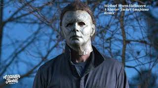 Michael Myers Halloween (A Starter Jacket Amapiano Remix) #halloween #michaelmyers #remix