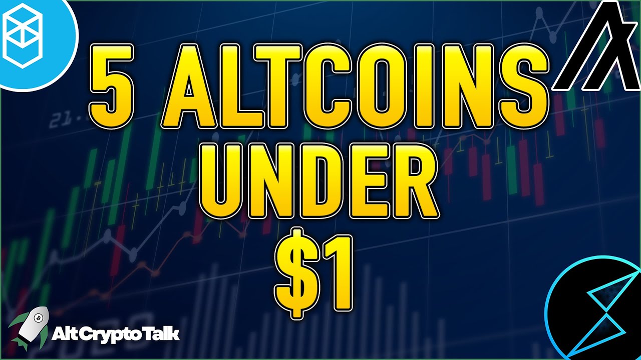 5 ALTCOINS UNDER $1 WITH 10x POTENTIAL AND BEYOND! - YouTube