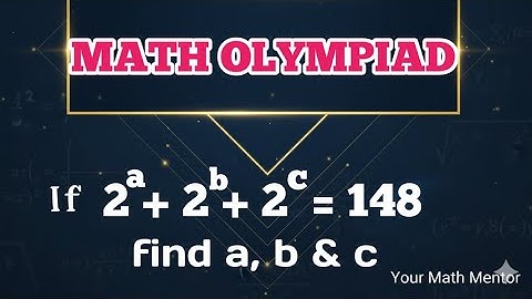 If 2^a + 2^b + 2^c = 148, find the values of a, b, and c. || Math Olympiad ||