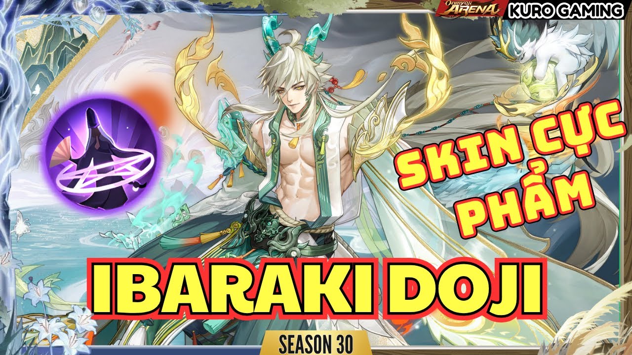 Onmyoji Arena | Ibaraki Doji | Đẹp Như Tranh Vẽ, Đấm Như Vũ Bảo | Season 30