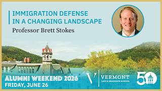 Alumni Weekend 2026 Immigration Defense in a Changing Landscape CLE