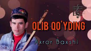 Axror Baxshi - Olib Qo'yding ( Music Mp3)
