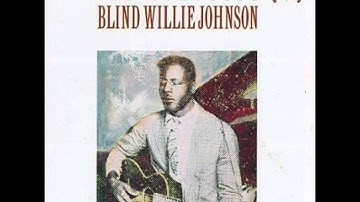 Nobody's Fault But Mine - Blind Willie Johnson