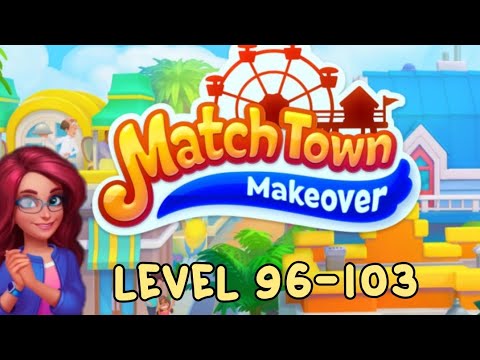 Match Town Makeover[ Level 96-103]