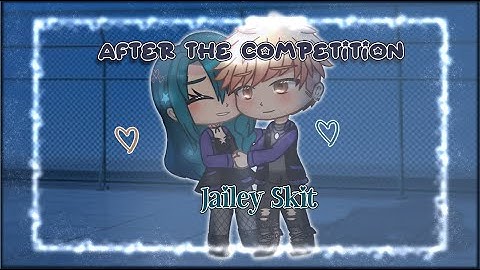 {~After The Competition~} - 💙Jailey TMF🧡 - Credits In Description