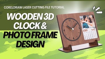 Wooden 3D Clock & Photo Frame Design | CorelDRAW Laser Cutting File Tutorial