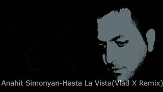 Anahit Simonyan-Hasta La Vista(Vlad X Remix)(Cover)