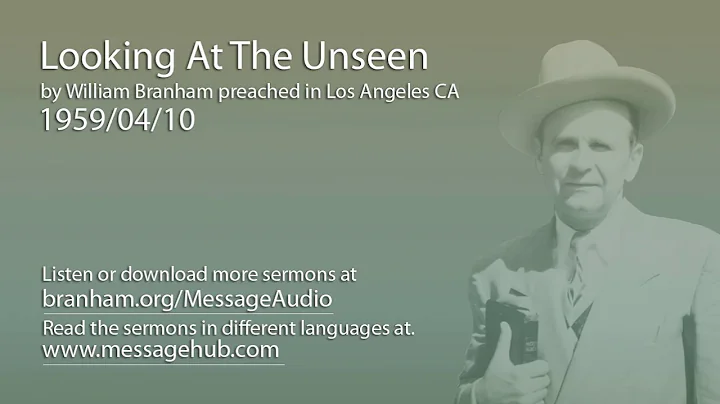 Looking At The Unseen (William Branham 59/04/10)