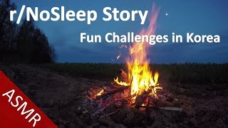 ASMR - Reddit No Sleep Story #3: Fun Challenges in Korea (Soft Spoken Ear to Ear)