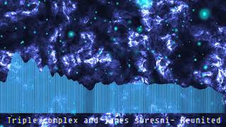 Triple Complex and James sbresni- Reunited [TC Release]
