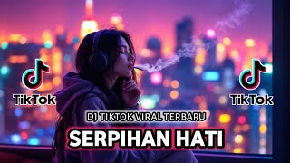 Download Lagu DJ SERPIHAN HATI SLOW REMIX VIRAL TIKTOK FULL BASS TERBARU 2025 MP3