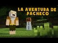 LA AVENTURA DE PACHECO | ESPECIAL 1 MILLÓN!!! Minecraft
