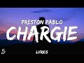 Preston Pablo - Chargie (Lyrics)