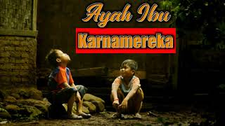 AYAH IBU-KARNAMEREKA (lirik & cover by. Acil Rismawan)viral tiktok