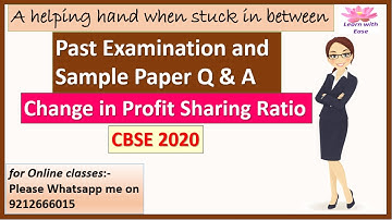 Past Examination & Sample Paper Solution| CBSE 2020| Change In PSR| Class12| Accounts@@learnwithease