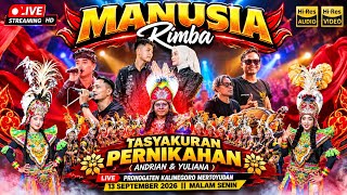 🔴 LIVE MANUSIA RIMBA TASYAKURAN PERNIKAHAN ANDRIAN & YULIANA PRONOGATEN KALINEGORO MERTOYUDAN